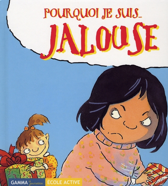 Pourquoi je suis... jalouse