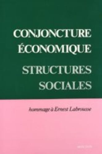 Conjoncture économique, structures sociales. Hommage à Ernest Labrousse