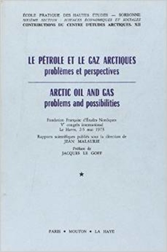 Le pétrole et le gaz arctiques : problèmes et perspective. Arctic Oil and Gas, Edition bilingue fran