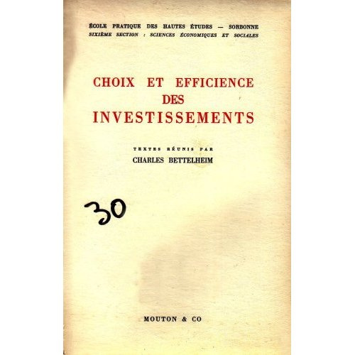 Choix et efficience des investissements. Colloque franco-polonais, Paris, 17-20 mai 1960