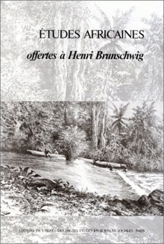 Etudes africaines offertes à Henri Brunschwig