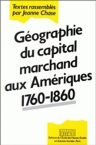 Géographie du capital marchand aux Amériques, 1760-1860