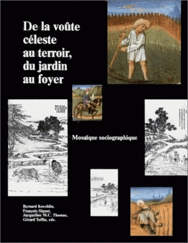 De la voûte céleste au terroir, du jardin au foyer. Mosaïque sociographique, textes offerts à Lucien