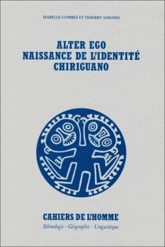 Alter ego. Naissance de l'identité chiriguano