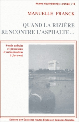 Quand la rizière rencontre l'asphalte... Semis urbain et processus d'urbanisation à Java-Est (Indoné