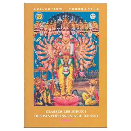 CLASSER LES DIEUX ? Des panthéons en Asie du Sud : CLASSIFYING GODS ? Pantheons in South Asia