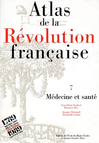 Atlas de la Révolution française. Tome 7, Médecine et Santé