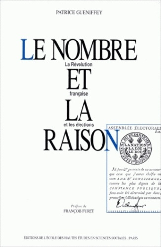 Le nombre et la raison. La Révolution française et les élections