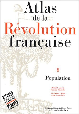 Atlas de la Révolution Française. Tome 8, Population