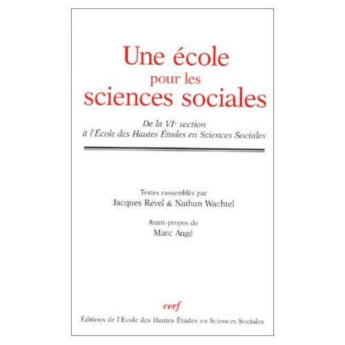Une école pour les sciences sociales. De la VIe section à l'Ecole des Hautes Etudes en Sciences Soci