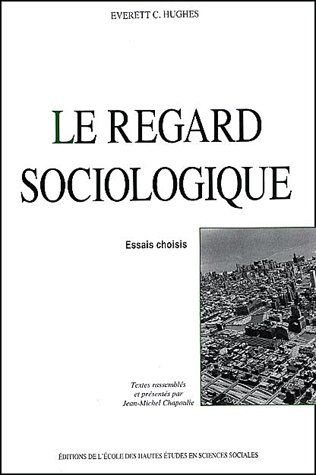 Le regard sociologique. Essais choisis