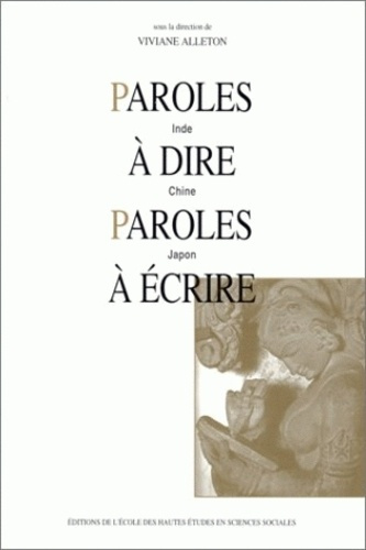 Paroles à dire, paroles à écrire. Inde, Chine, Japon