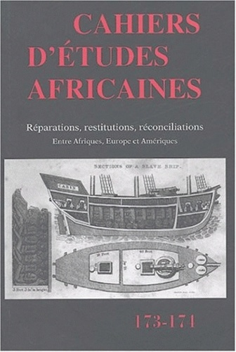 Cahiers d'études africaines N° 173-174/2004 : Répartitions, restitutions, réconciliations. Entre Afr