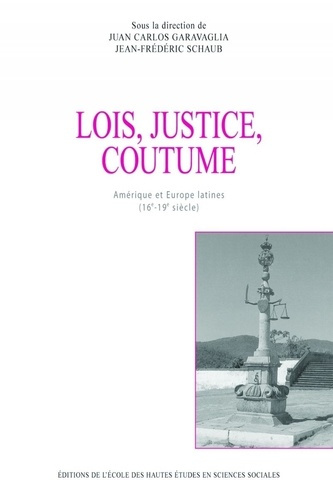 Lois, justice, coutumes. Amérique et Europe latines (16e-19e siècle)