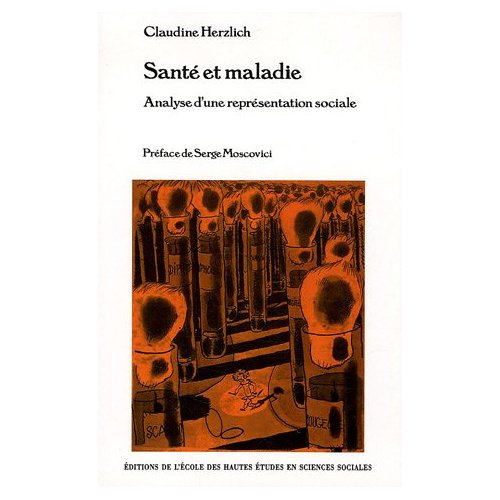 Santé et maladie. Analyse d'une représentation sociale