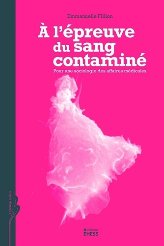 L'EPREUVE DU SANG CONTAMINE - POUR UNE SOCIOLOGIE DES AFFAIR