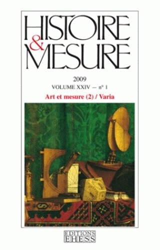 Histoire & Mesure Volume 24 N° 1/2009 : Art et mesure. Tome 2