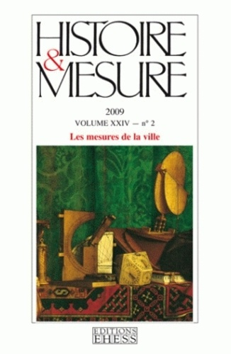 Histoire & Mesure Volume 24 N° 2/2009 : Les mesures de la ville