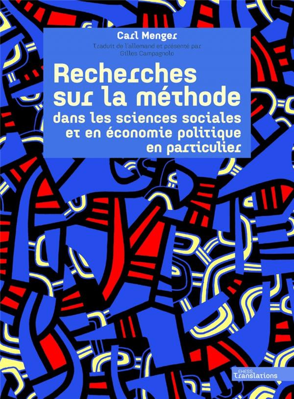 Recherches sur la méthode dans les sciences sociales et en économie politique en particulier