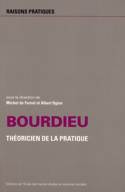 Bourdieu. Théorien de la pratique