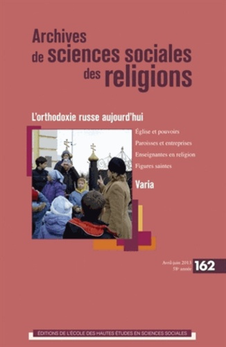 Archives de sciences sociales des religions N° 162 : L'orthodoxie russe aujourd'hui