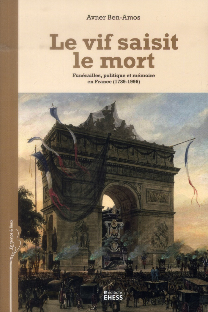 VIF SAISIT LE MORT - FUNERAILLES, POLITIQUE ET MEMOIRE EN FR