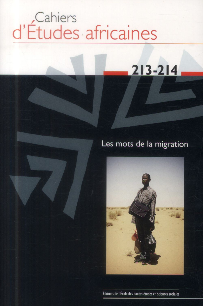 Cahiers d'études africaines N° 213-214/2014 : Les mots de la migration