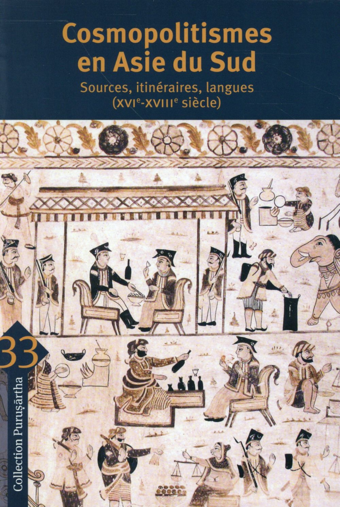Cosmopolitismes en Asie du Sud. Sources, itinéraires, langues (XVIe-XVIIIe siècle)