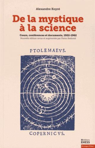 De la mystique à la science. Cours, conférences et documents, 1922-1962, Edition revue et augmentée
