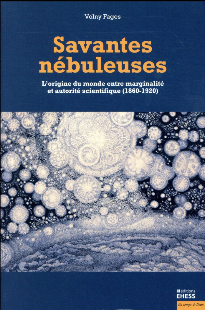 SAVANTES NEBULEUSES - L'ORIGINE DU MONDE ENTRE MARGINALITE E