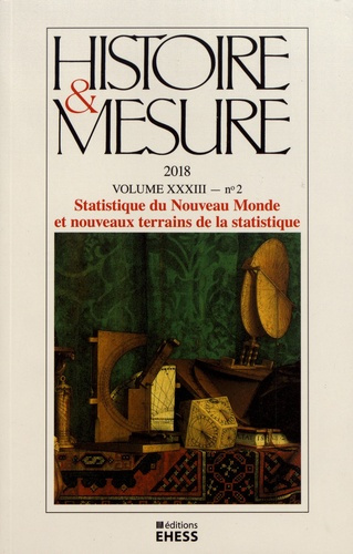 Histoire & Mesure Volume 33 N° 2/2018 : Statistique du Nouveau Monde et nouveaux terrains de la stat