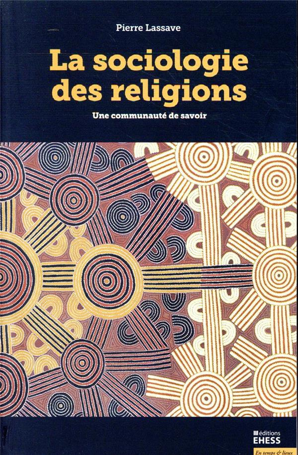 SOCIOLOGIE DES RELIGIONS - UNE COMMUNAUTE DE SAVOIR