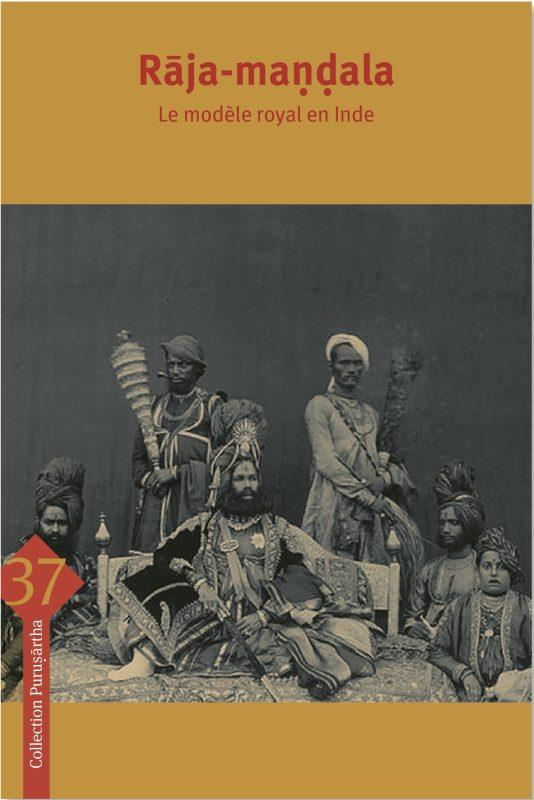 Raja-mandala. Le modèle royal en Inde, Textes en français et anglais