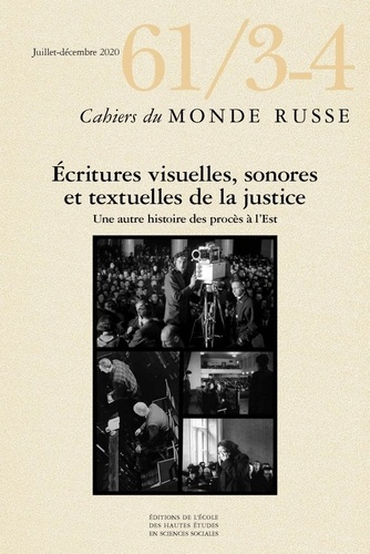 Cahiers du Monde russe N° 61/3-4 : Voir, entendre, lire les procès de criminels de guerre et d’oppos