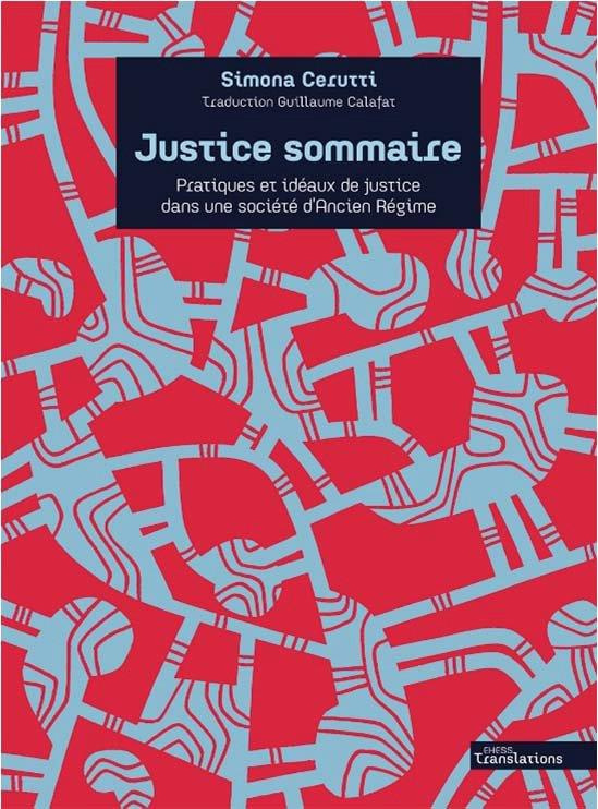 Justice sommaire. Pratiques et idéaux de justice dans une société d'Ancien Régime