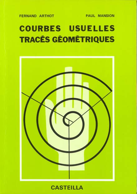 COURBES USUELLES TRACES GEOMETRIQUES. A l'usage des élèves dessinateurs