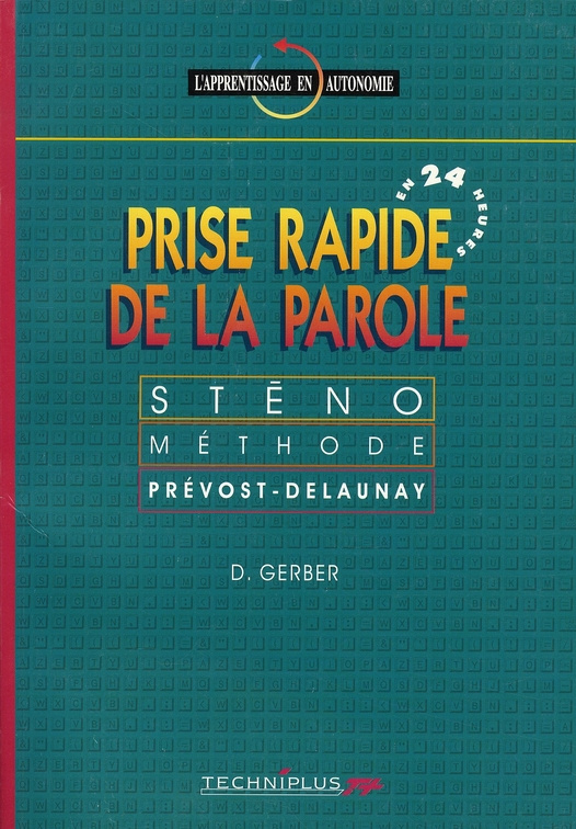 Prise rapide de la parole. Sténo méthode Prévost-Delaunay