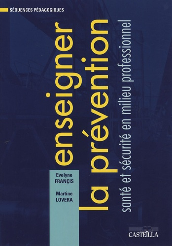 Enseigner la prévention. Santé et sécurité en milieu professionnel