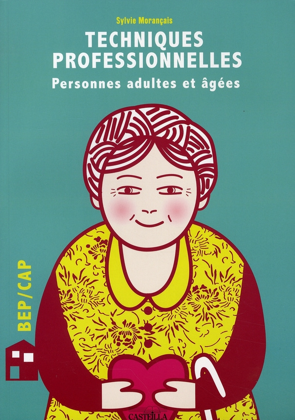 Techniques professionnelles d'hygiène et de soins BEP/CAP : adultes partiellement autonomes (personn
