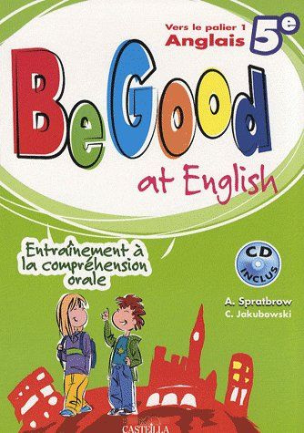 Be Good at english 5e. Avec 1 CD audio