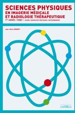 Sciences physiques en imagerie médicale et radiologie thérapeutique. Tome 1, Cours, exercices pratiq