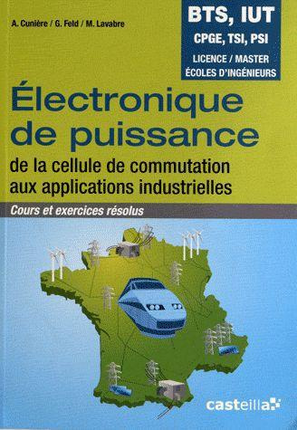 Electronique de puissance. De la cellule de commutation aux applications industrielles