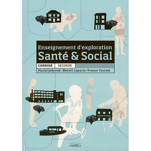 Enseignement d'exploration Santé & Social 2de Corrigé. Tome 1