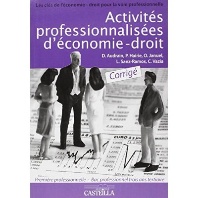 Activités professionnalisées d'Économie-Droit 1re Bac Pro Tertiaire - Livre du professeur