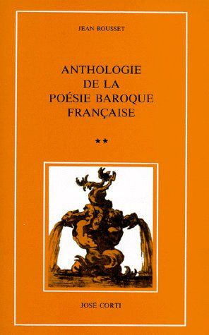 ANTHOLOGIE DE LA POESIE BAROQUE FRANCAISE. Tome 2