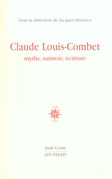 Claude Louis-Combet. Mythe, sainteté, écriture