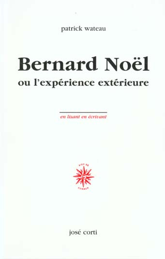 Bernard Noël ou l'expérience extérieure