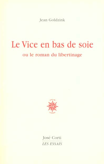 Le vice en bas de soie ou le roman du libertinage