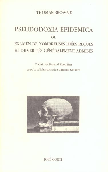 Pseudodoxia Epidemica ou Examen de nombreuses idées reçues et de vérités généralement admises