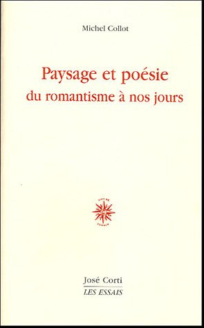 Paysage et poésie. Du romantisme à nos jours